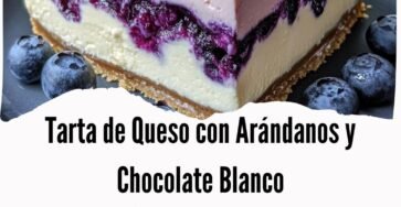 Tarta de Queso con Arándanos y Chocolate BlancoIngredientes:Para la base: